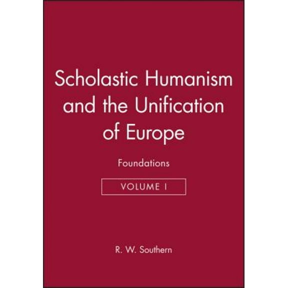 Pre-Owned Scholastic Humanism and the Unification of Europe, Volume I: Foundations (Hardcover) 0631191119 9780631191117