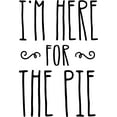 thumbnail image 1 of Im Here For The Pie Tall Funny Holiday Thanksgiving Wall Decals for Walls Peel and Stick wall art murals Black Small 8 Inch, 1 of 2