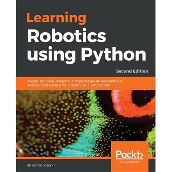 Pre-Owned Learning Robotics using Python - Second Edition: Design, simulate, program, and prototype an autonomous mobile robot usi, (Paperback)