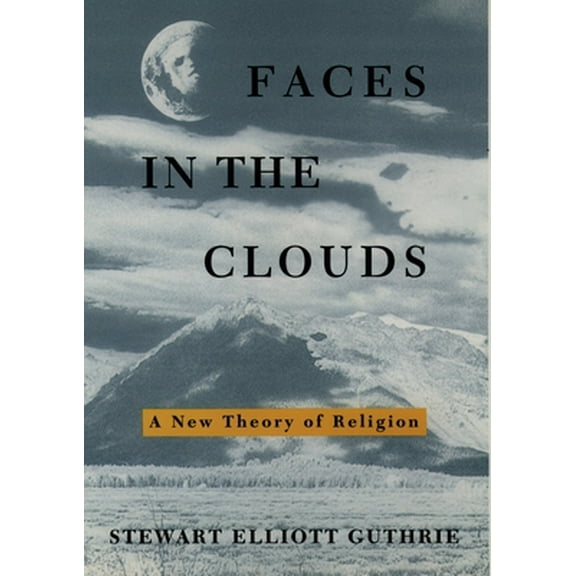 Pre-Owned Faces in the Clouds: A New Theory of Religion (Paperback) 0195098919 9780195098914
