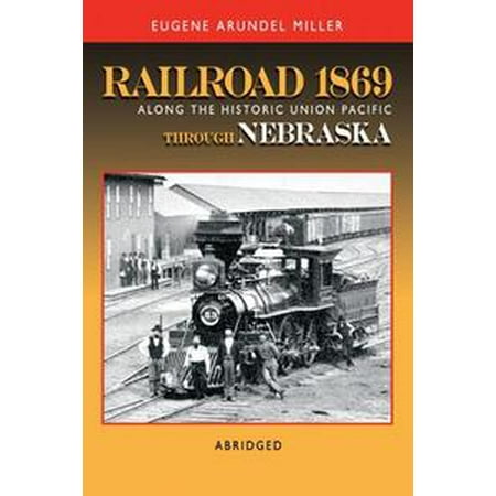 - Railroad 1869 Along the Historic Union Pacific Through Nebraska - eBook