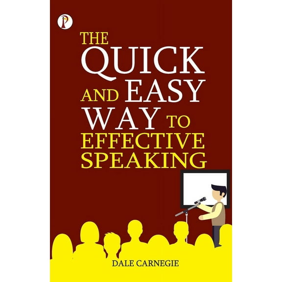 The Quick and Easy Way to Effective Speaking, (Paperback)