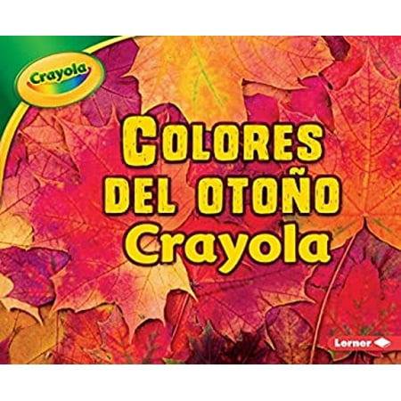 Pre-Owned Estaciones Crayola (R) (Crayola (R) Seasons): Colores del Otoño Crayola (R) (Crayola (R) Fall Colors) (Paperback)
