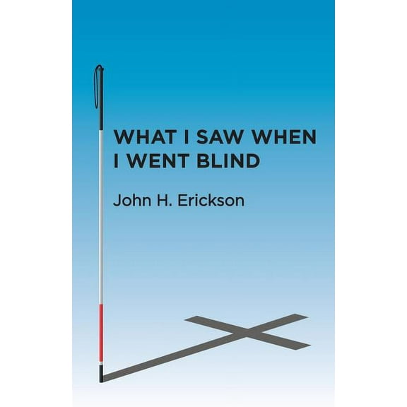 What I Saw When I Went Blind, (Paperback)