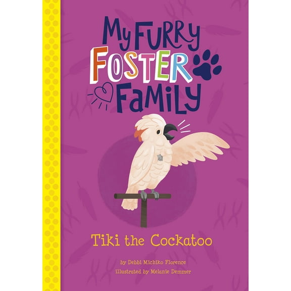 My Furry Foster Family Tiki the Cockatoo, (Paperback)