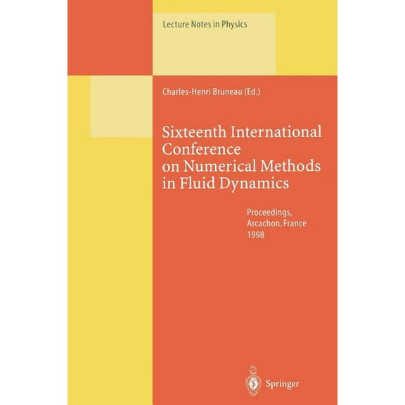 Lecture Notes in Physics Sixteenth International Conference on Numerical Methods in Fluid Dynamics: Proceedings of the Conference Held in Arcacho, Book 515, (Paperback)