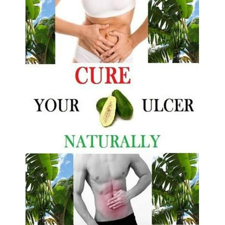Cure Your Ulcer Naturally - eBook (Best Cure For Tongue Ulcers)