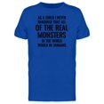 thumbnail image 1 of Real Monsters Are Humans, Quote T-Shirt Men -Image by Shutterstock, Male Large, 1 of 2