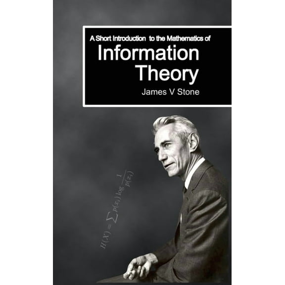 A Short Introduction to the Mathematics of Information Theory: A Tutorial Introduction, (Hardcover)