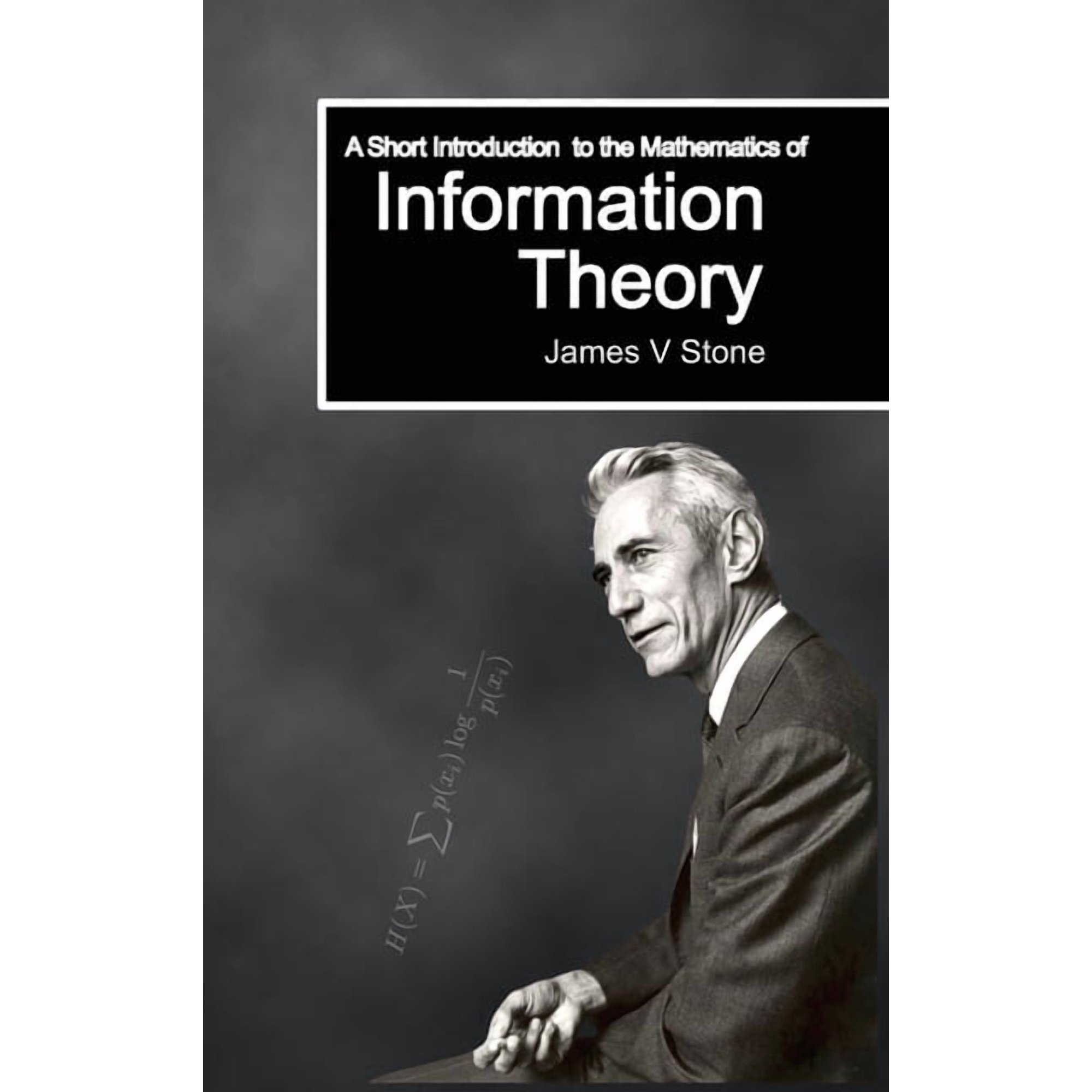 A Short Introduction to the Mathematics of Information Theory: A Tutorial Introduction, (Hardcover)