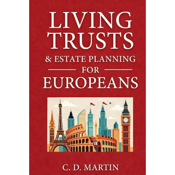 Living Trusts and Estate Planning for Europeans, (Paperback)