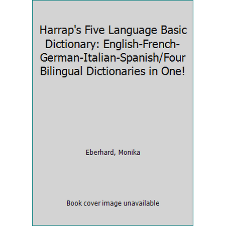 Harrap's Five Language Basic Dictionary: English-French-German-Italian-Spanish/Four Bilingual Dictionaries in One! [Paperback - Used]