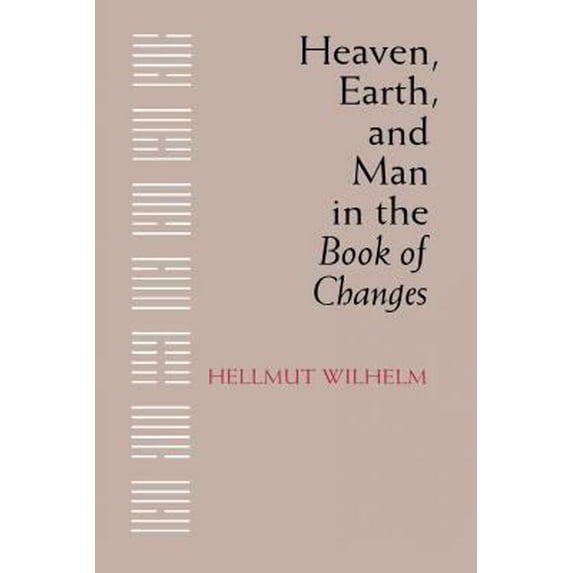 Pre-Owned Heaven, Earth, and Man in the Book of Changes (Paperback) 0295956925 9780295956923