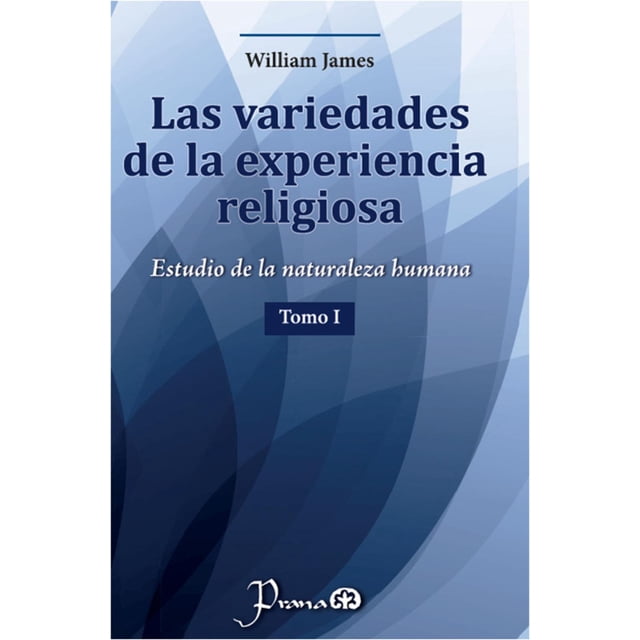 Las variedades de la experiencia religiosa tomo 1 (nueva edición)