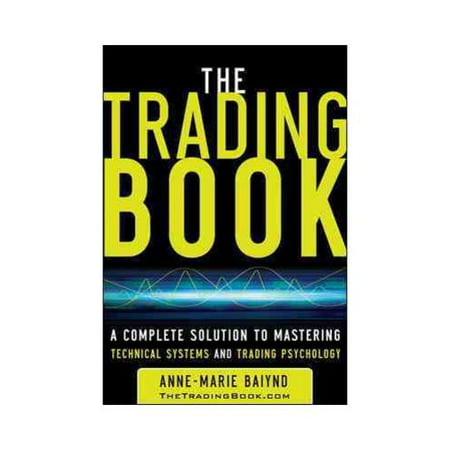 The Trading Book: A Complete Solution to Mastering Technical Systems and Trading Psychology