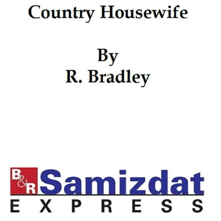 The Country Housewife and Lady's Director (c. 1900), in the management of a house and the delights and profits of a farm -