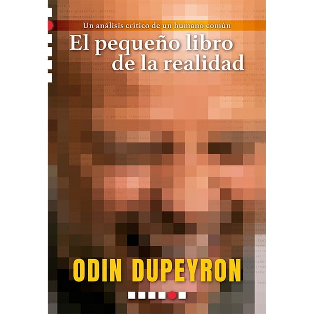 Libro El Pequeño Libro De La Realidad Libro Original, Autor Odin Dupeyron, Editorial Disidente