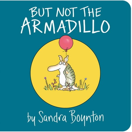 But Not the Armadillo (Board Book) (Best Place To Find Armadillos In Red Dead Redemption)