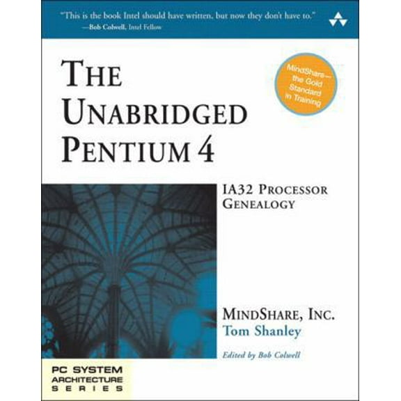 Pre-Owned The Unabridged Pentium 4: IA32 Processor Genealogy (Paperback) 032124656X 9780321246561