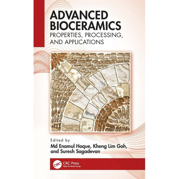 Advanced Bioceramics: Properties, Processing, and Applications, (Hardcover)