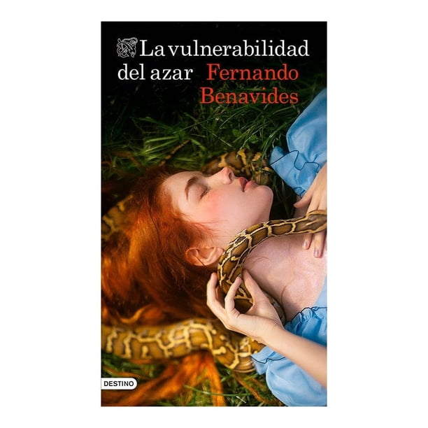 La Vulnerabilidad del Azar Destino Fernando Benavides