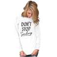 thumbnail image 3 of Dont Stop Smiling Every Day Positive Women's Long Sleeve T Shirt Brisco Brands S, 3 of 6
