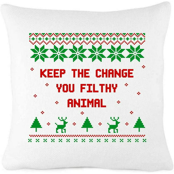 What for apparel Keep The Change Ya Filthy Animal Funny Classic Christmas  Movie Pillow Cover Farmhouse Décor Vintage Holiday Decorations Cotton Linen  Couch Throw Home Decorations 