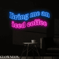 thumbnail image 3 of Glowneon Bring Me An Iced Coffee Neon Sign, Coffee Shop Wall Led Sign, 3 of 5