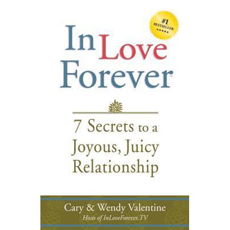 Pre-Owned In Love Forever: 7 Secrets to a Joyous Juicy Relationship (Paperback) 069227930X 9780692279304