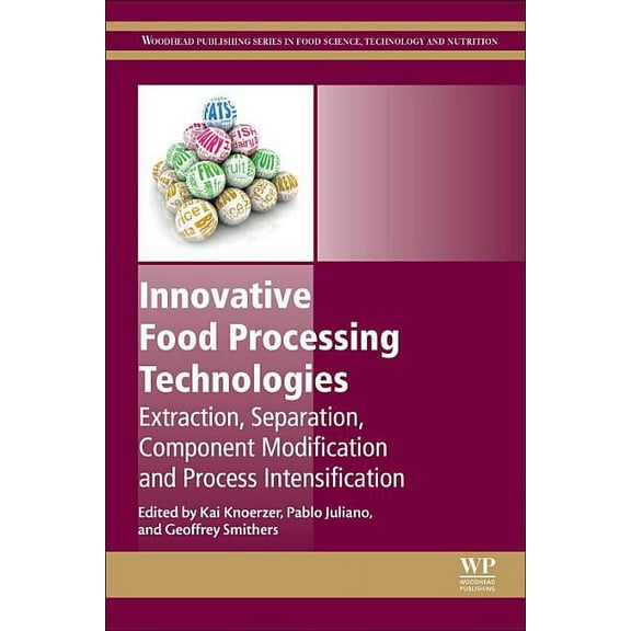 Woodhead Publishing Food Science, Techno Innovative Food Processing Technologies: Extraction, Separation, Component Modification and Process Intensification, (Hardcover)