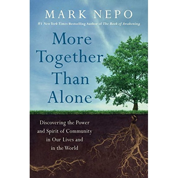 Pre-Owned More Together Than Alone: Discovering the Power and Spirit of Community in Our Lives and in the World (Hardcover) 1501167839 9781501167836