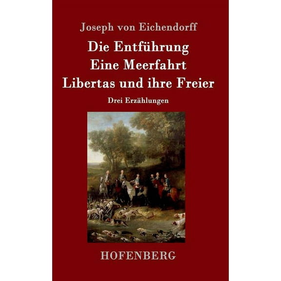 Die Entfuhrung / Eine Meerfahrt / Libertas Und Ihre Freier