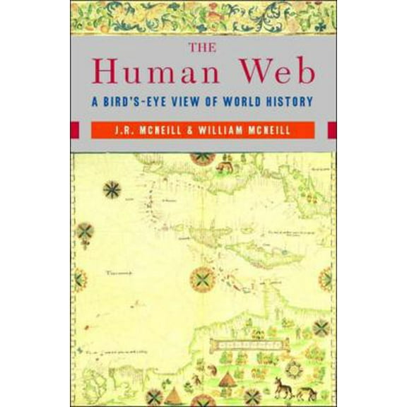 Pre-Owned The Human Web: A Bird's-Eye View of World History (Paperback) 0393925684 9780393925685
