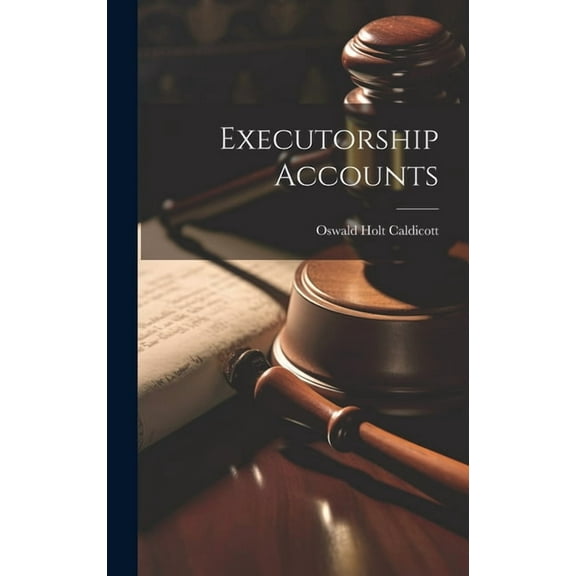 Executorship Accounts (Hardcover)