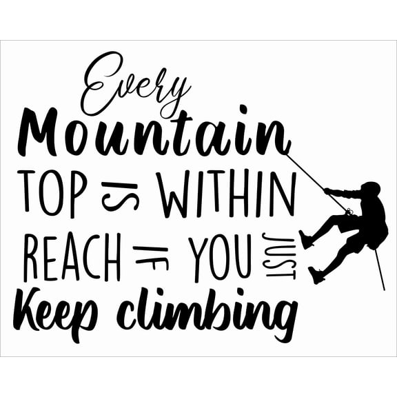 DIY Stick And Peel Home Bedroom Living Room Vinyl Hiking Quotes Decoration - 16" x 20" Adhesive Mountain Climbing Wall Art Quotes Decal | Every Mountain Top Is Within Reach If You Just Keep Climbing