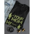 thumbnail image 3 of Your Mom My Mom Army Graphic Women Black T-Shirt, Female Large, 3 of 4