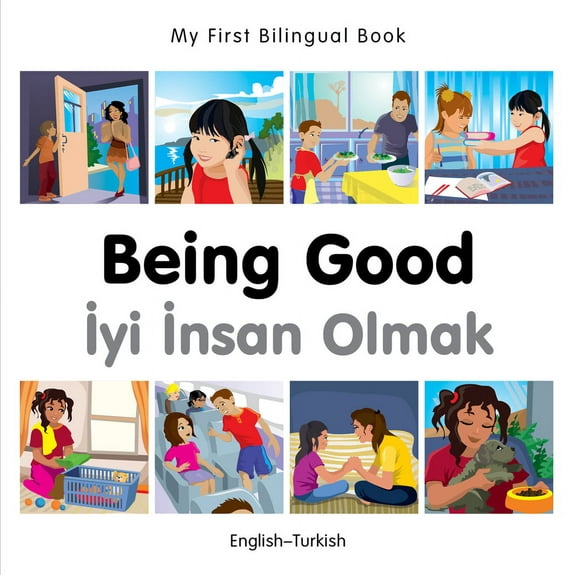 My First Bilingual Book: My First Bilingual Book–Being Good (English–Turkish) (Board book)