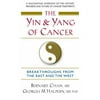 The Yin and Yang of Cancer: Breakthroughs from the East and the West [Paperback - Used]