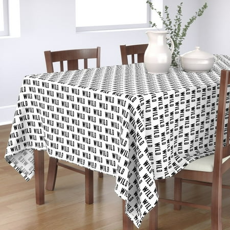 

Cotton Sateen Tablecloth 70 x 144 - Wild Monochrome Typography Black White Modern Text Print Nursery Print Custom Table Linens by Spoonflower