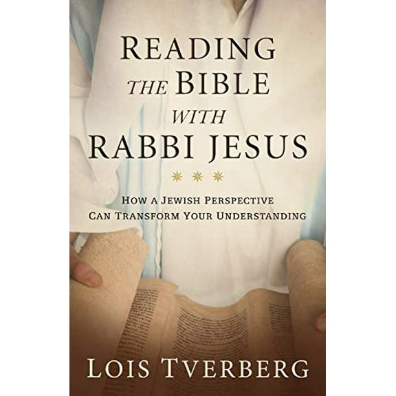 Pre-Owned Reading the Bible with Rabbi Jesus: How a Jewish Perspective Can Transform Your Understanding Paperback