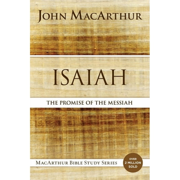 MacArthur Bible Studies Isaiah: The Promise of the Messiah, (Paperback)
