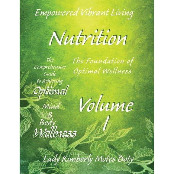 Empowered Vibrant Living: The Comprehens Volume I Nutrition, (Paperback)
