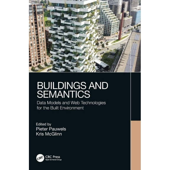 Buildings and Semantics: Data Models and Web Technologies for the Built Environment, (Hardcover)