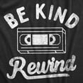 thumbnail image 2 of Womens Be Kind Rewind T Shirt Funny Retro VHS Tape Joke Tee for Ladies Womens Graphic Tees, 2 of 9