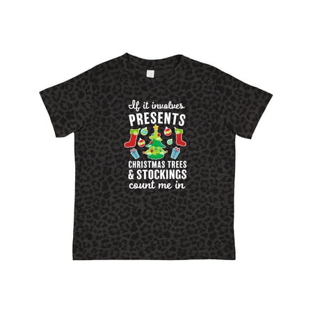 

Inktastic If It Involves Presents Christmas Trees and Stockings Count Me in Gift Toddler Boy or Toddler Girl T-Shirt