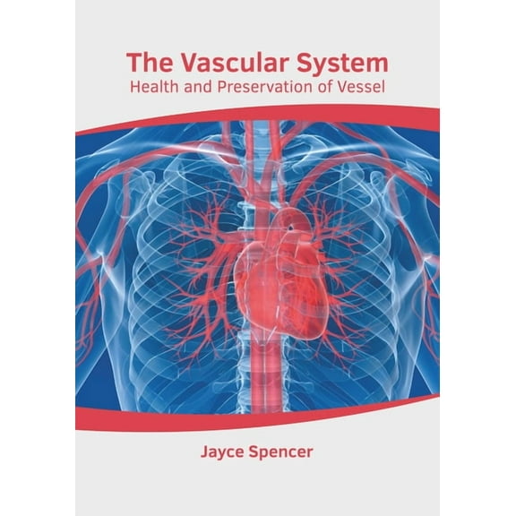 The Vascular System: Health and Preservation of Vessel, (Hardcover)