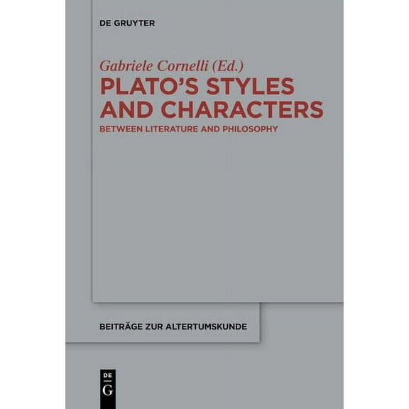 Beiträge Zur Altertumskunde Plato's Styles and Characters: Between Literature and Philosophy, Book 341, (Paperback)