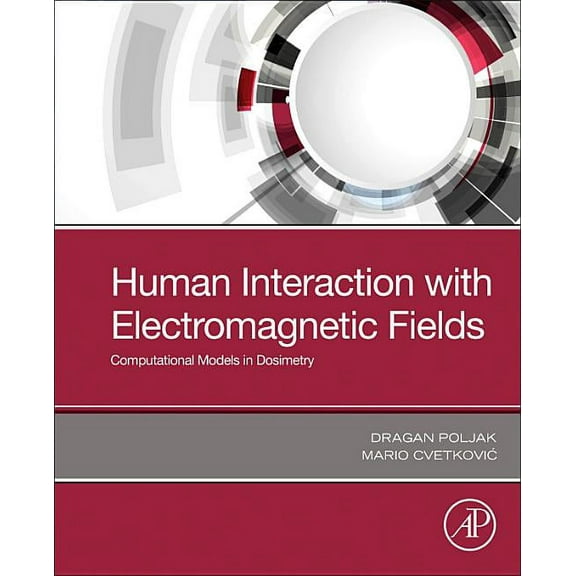 Human Interaction with Electromagnetic Fields: Computational Models in Dosimetry, (Paperback)