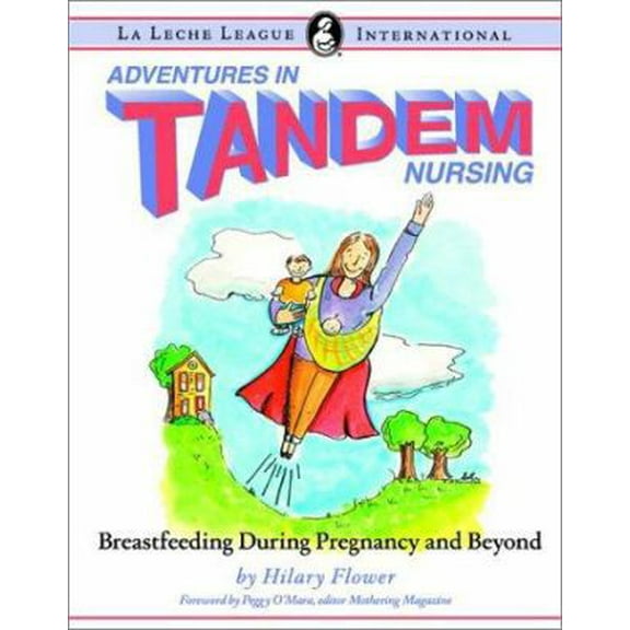 Pre-Owned Adventures in Tandem Nursing: Breastfeeding During Pregnancy and Beyond (Paperback) 0912500972 9780912500973