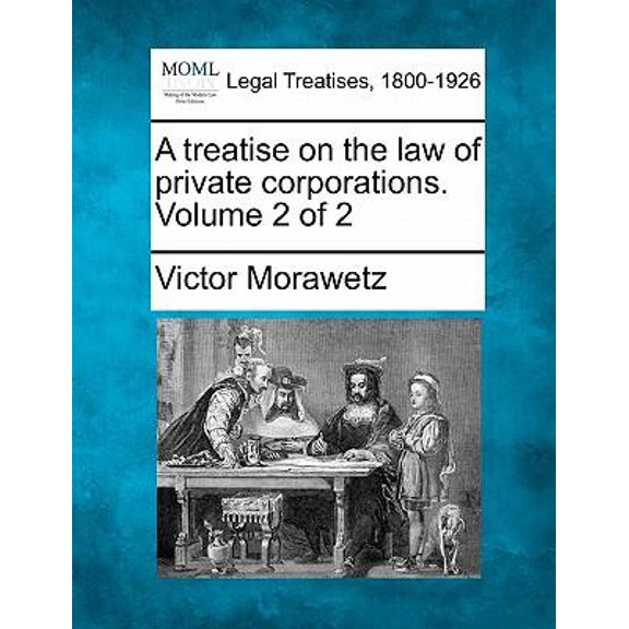 A Treatise on the Law of Private Corporations. Volume 2 of 2 Paperback